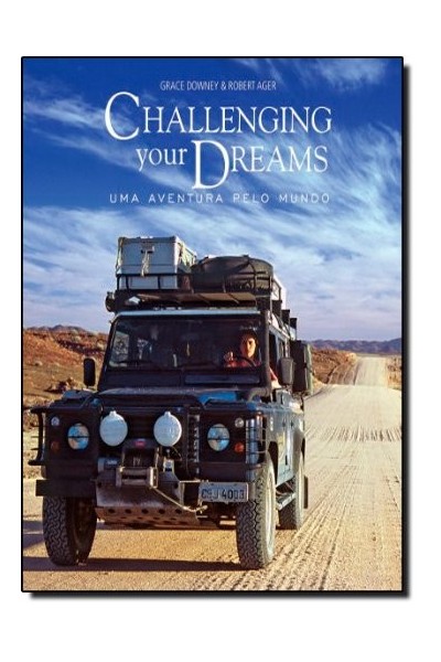 Challenging Your Dreams. Uma Aventura Pelo Mundo